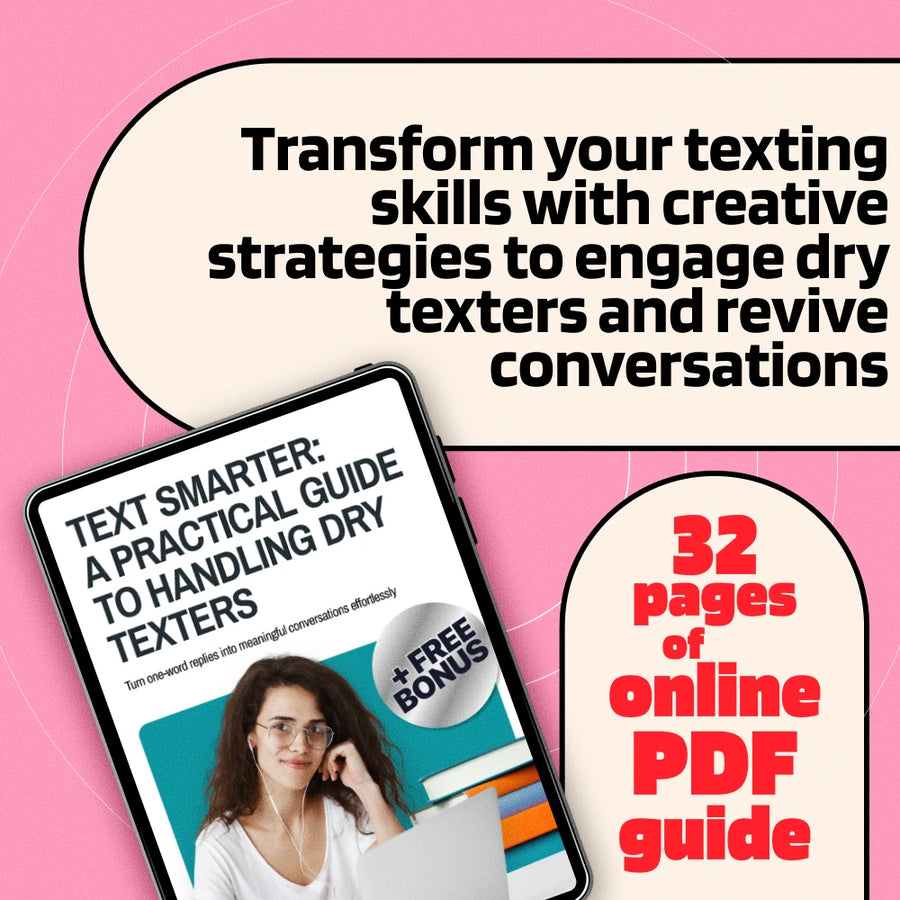 Text Smarter: A Practical Guide to Handling Dry Texters - Reignite Conversations and Build Meaningful Connections