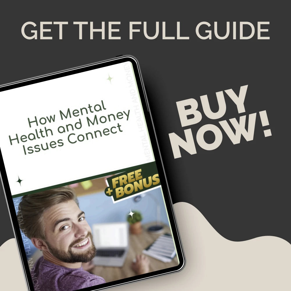 How Mental Health and Money Issues Connect – Practical Guide to Understanding mental health and money problems, Financial Stress & Emotional Well-Being (Digital Download)