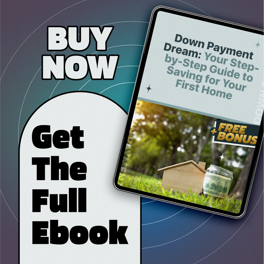 Down Payment Dream: Your Step-by-Step Guide to Saving for Your First Home | How to Save for a Down Payment eBook | First Home Savings Checklist