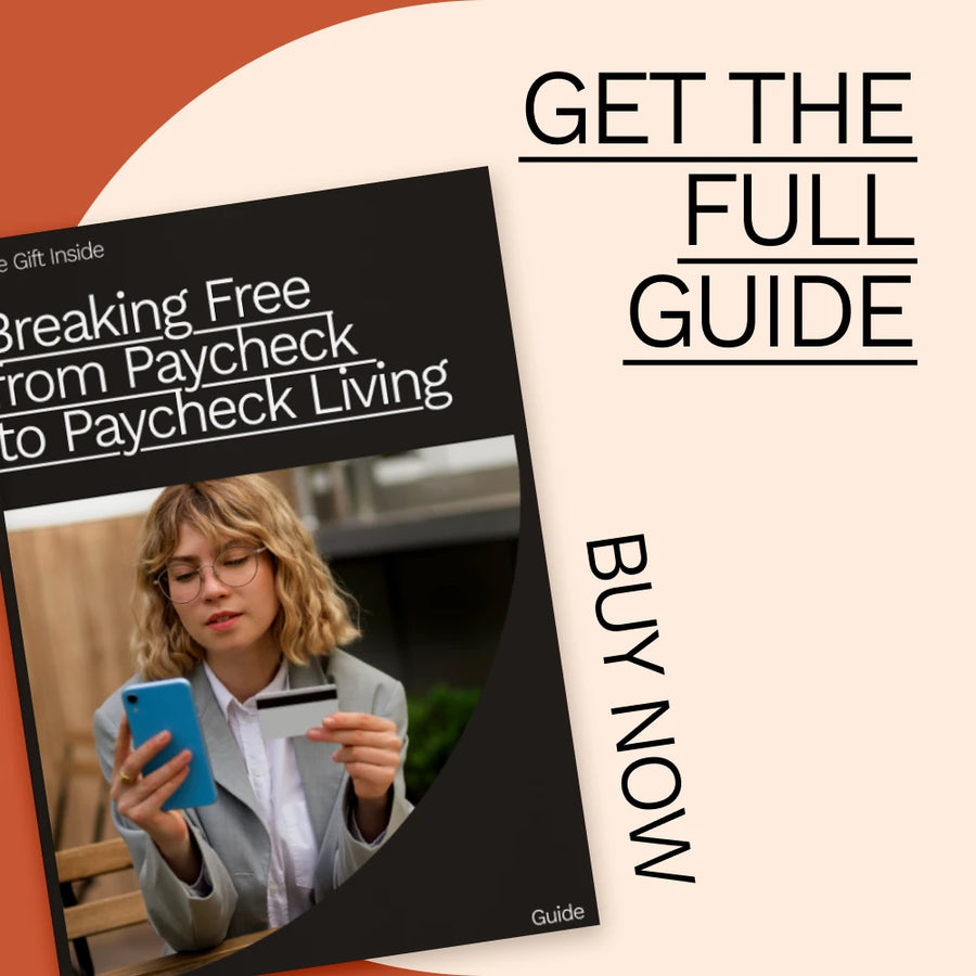 Breaking Free from Paycheck to Paycheck Living: Your Step-by-Step Guide to Financial Freedom