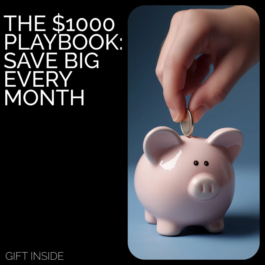 The $1000 Playbook: Save Big Every Month - Ultimate Guide to Cutting Expenses & Boosting Savings