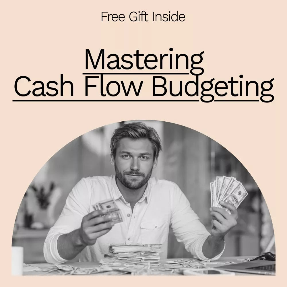 Mastering Cash Flow Budgeting: A Step-by-Step Guide to Building a Sustainable Financial Future