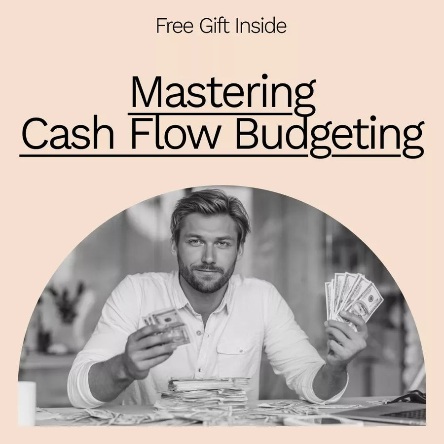 Mastering Cash Flow Budgeting: A Step-by-Step Guide to Building a Sustainable Financial Future