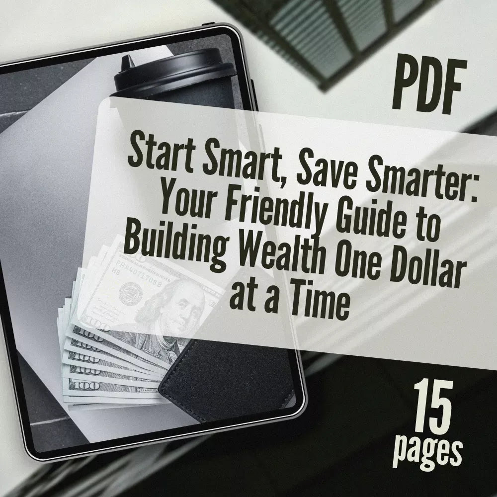 Start Smart, Save Smarter: Your Friendly Guide to Building Wealth One Dollar at a Time | Budget Planner eBook | How to Start Saving Money PDF | Instant Download