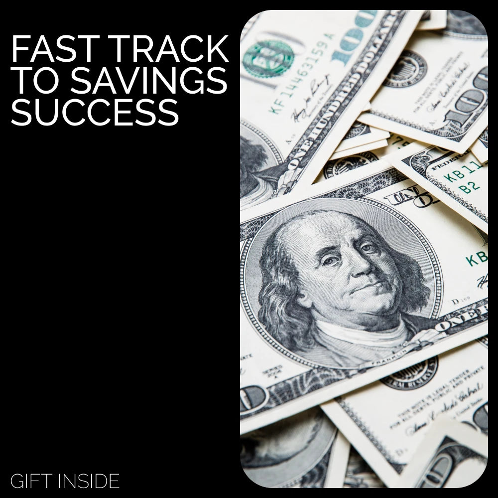 Fast Track to Savings Success: A Step-by-Step Guide to Saving Money Fast and Smart