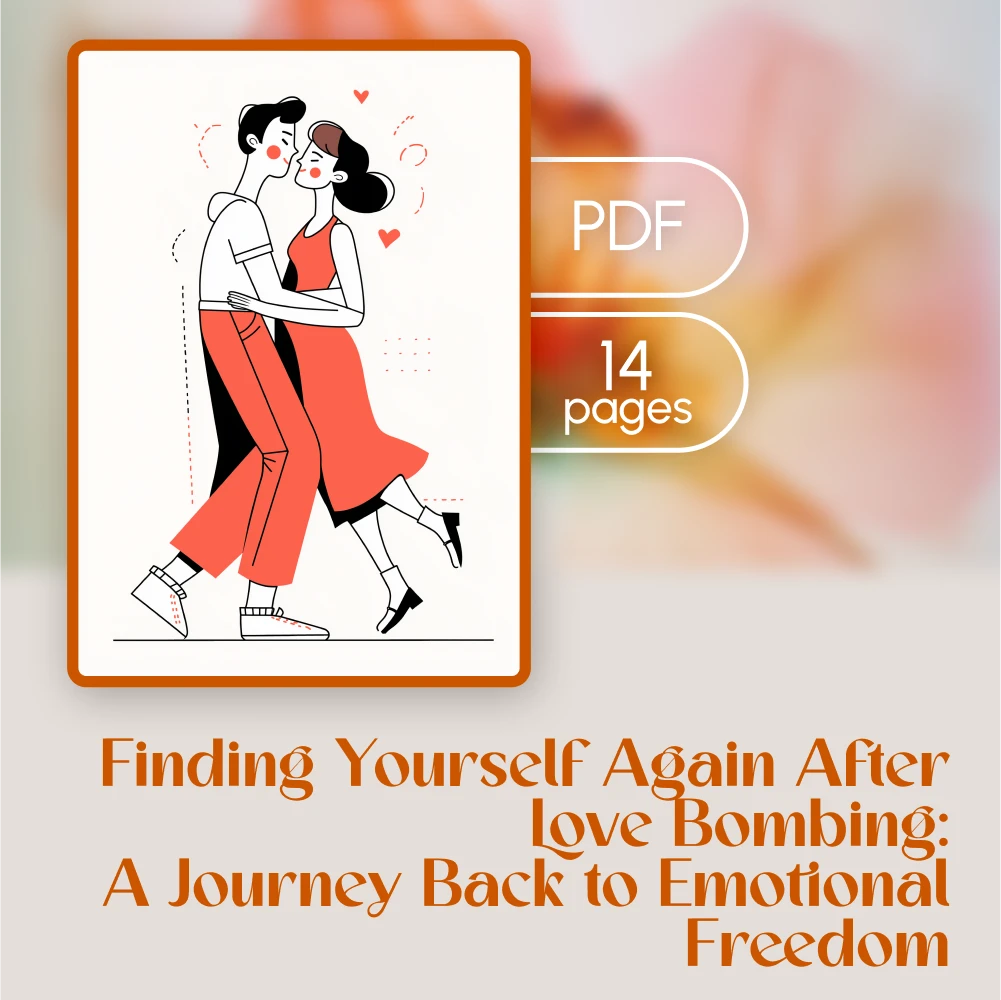 Finding Yourself Again After Love Bombing: A Journey Back to Emotional Freedom | Recovering From Love Bombing Routine | Digital Healing Guide, Self-Care eBook, Emotional Recovery Checklist