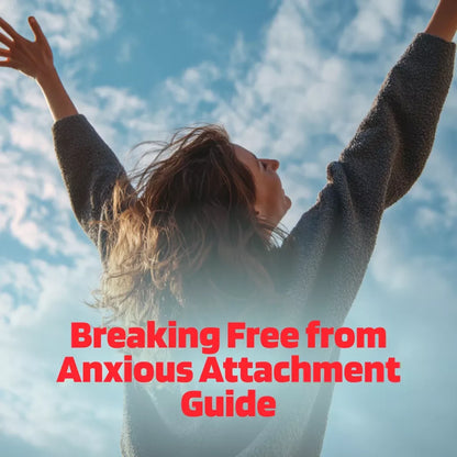 Breaking Free from Anxious Attachment Guide | Digital Download | eBook for Healing & Relationships | How to Fix Anxious Attachment Style