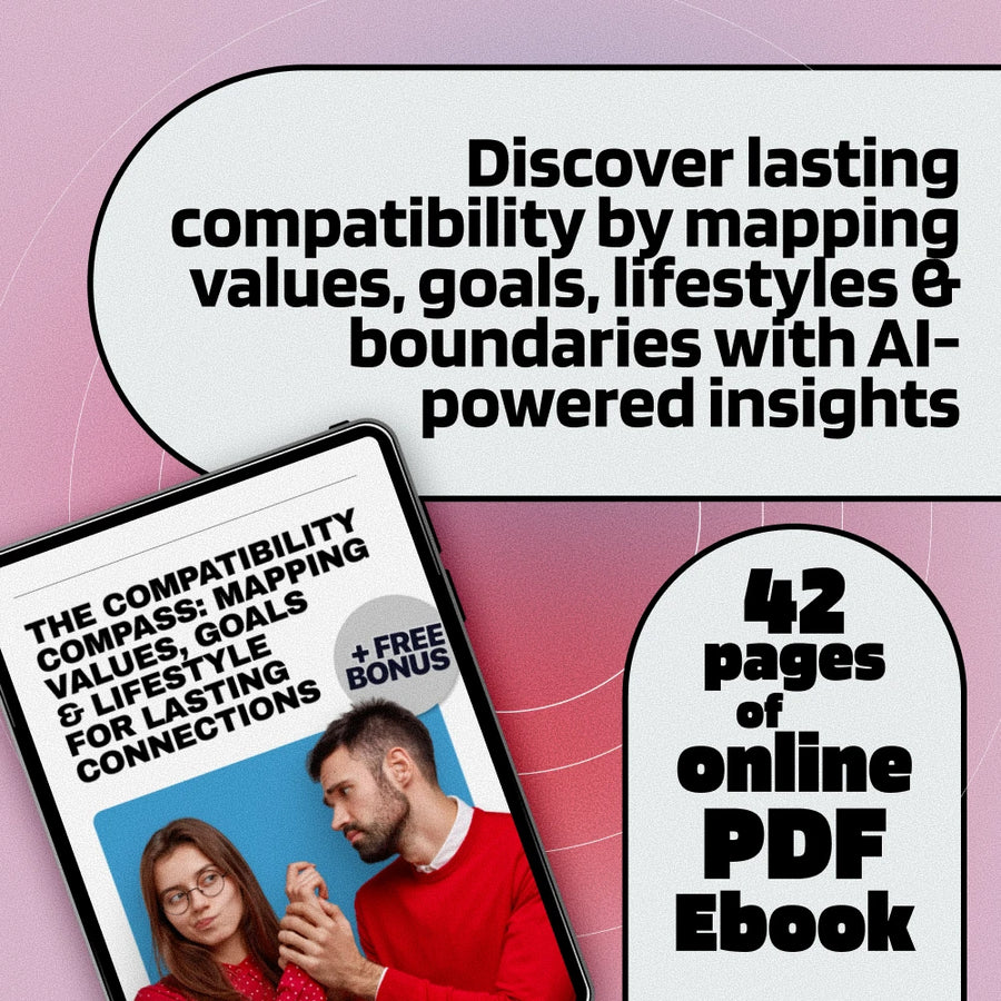 The Compatibility Compass: Mapping Values, Goals & Lifestyle for Lasting Connections | Compatibility Check Map eBook for Values, Goals & Lifestyle Alignment