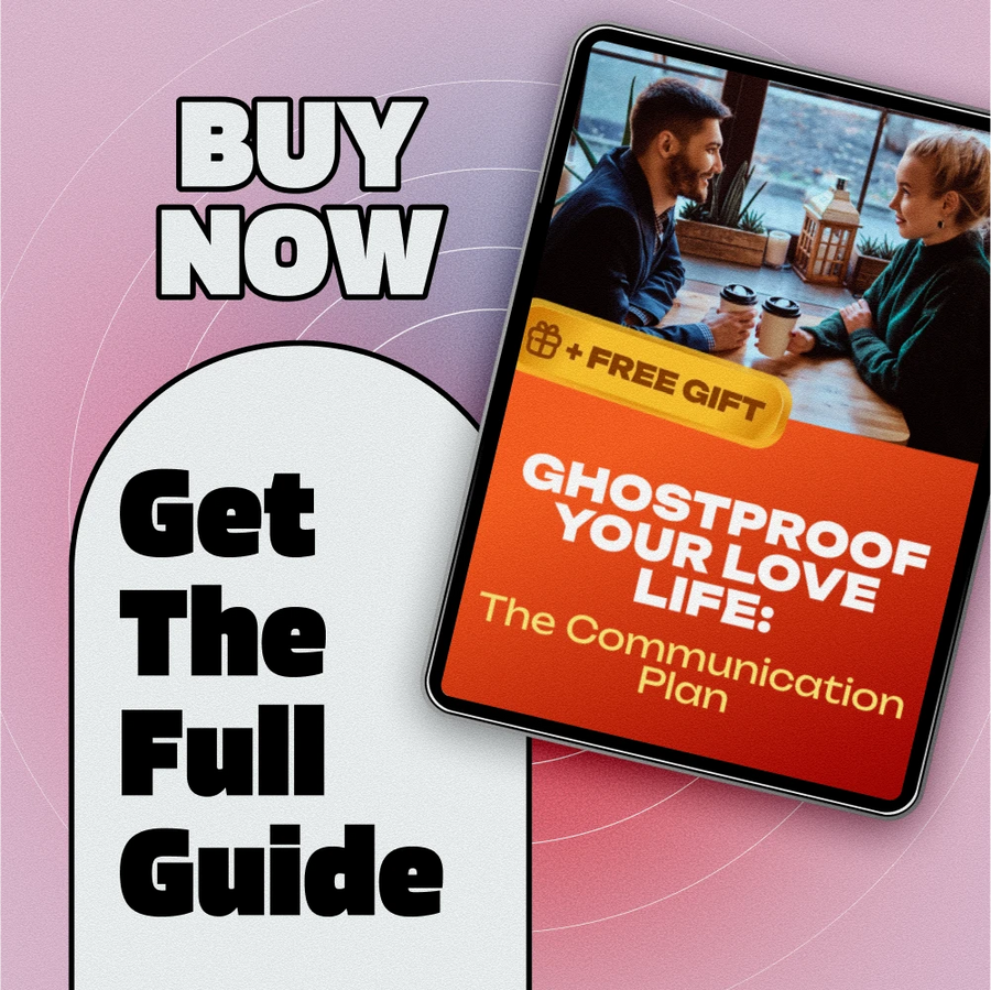 Ghostproof Your Love Life: The Communication Plan | Relationship Guide, eBook, Digital Download for Dating, Stop Ghosting, Communication Skills Checklist