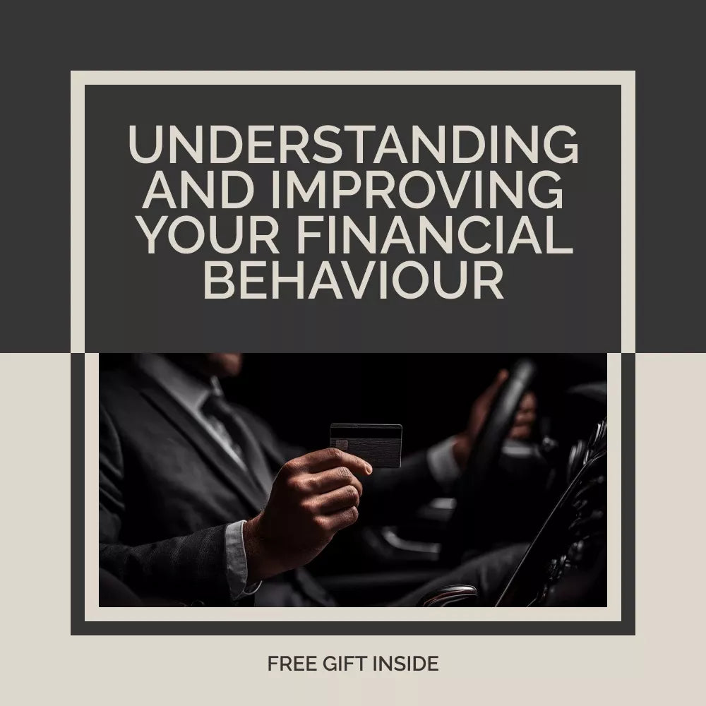 Understanding and Improving Your Financial Behaviour: A Comprehensive eBook Guide to Mastering Money Management