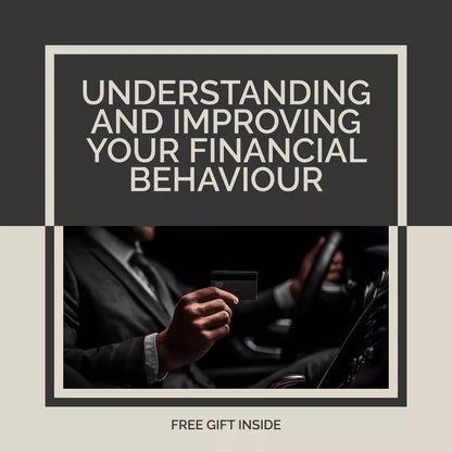 Understanding and Improving Your Financial Behaviour: A Comprehensive eBook Guide to Mastering Money Management