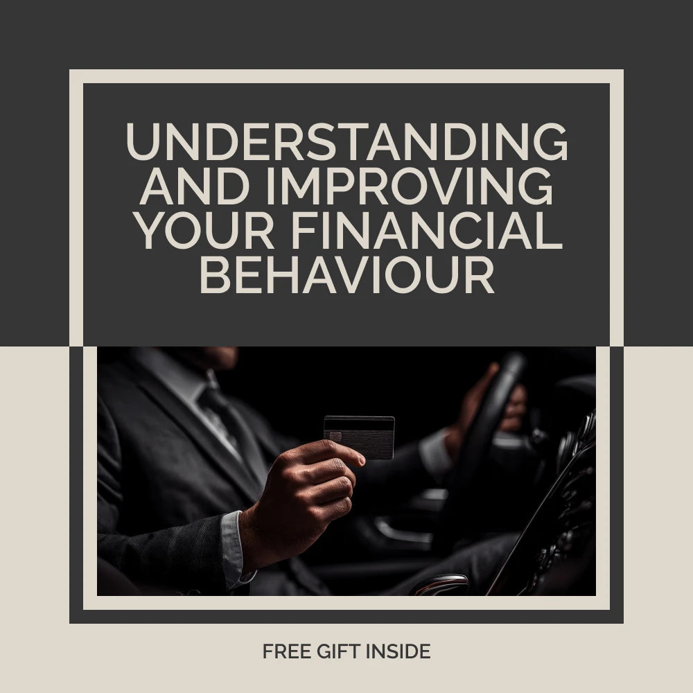 Understanding and Improving Your Financial Behaviour: A Comprehensive eBook Guide to Mastering Money Management