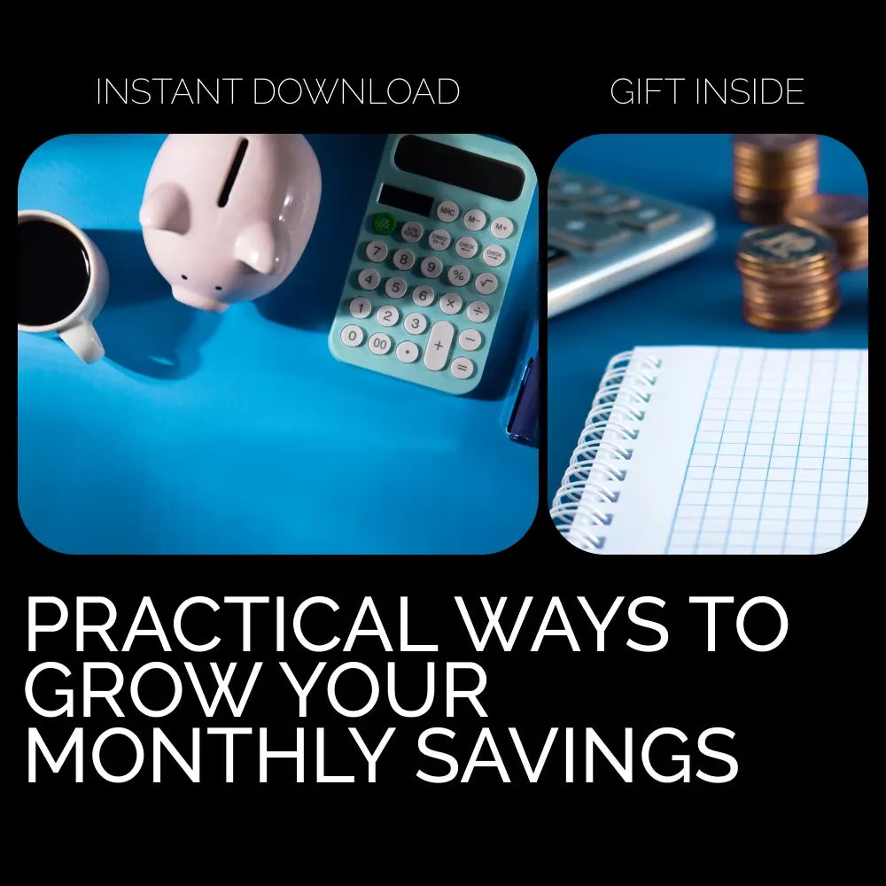 Practical Ways to Grow Your Monthly Savings: A Comprehensive Guide to Boosting Your Finances