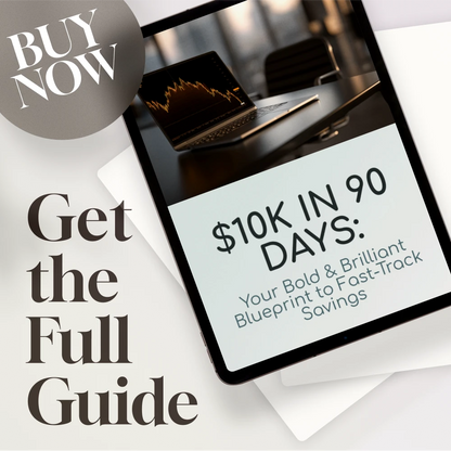 $10K in 90 Days: Your Bold & Brilliant Blueprint to Fast-Track Savings | How to Save $10K in 3 Months Guide | Digital Download eBook & Action Plan