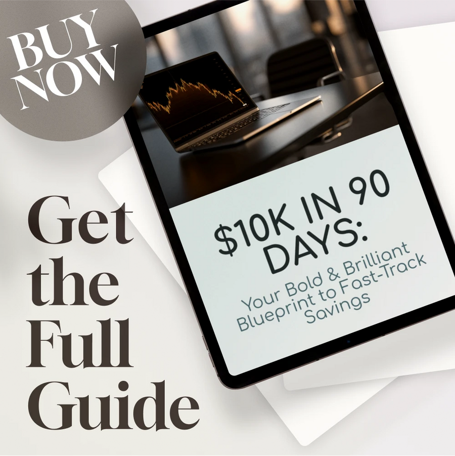 $10K in 90 Days: Your Bold & Brilliant Blueprint to Fast-Track Savings | How to Save $10K in 3 Months Guide | Digital Download eBook & Action Plan