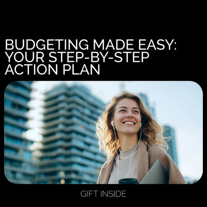 Budgeting Made Easy: Your Step-by-Step Action Plan - Printable Checklist to Budget Wisely