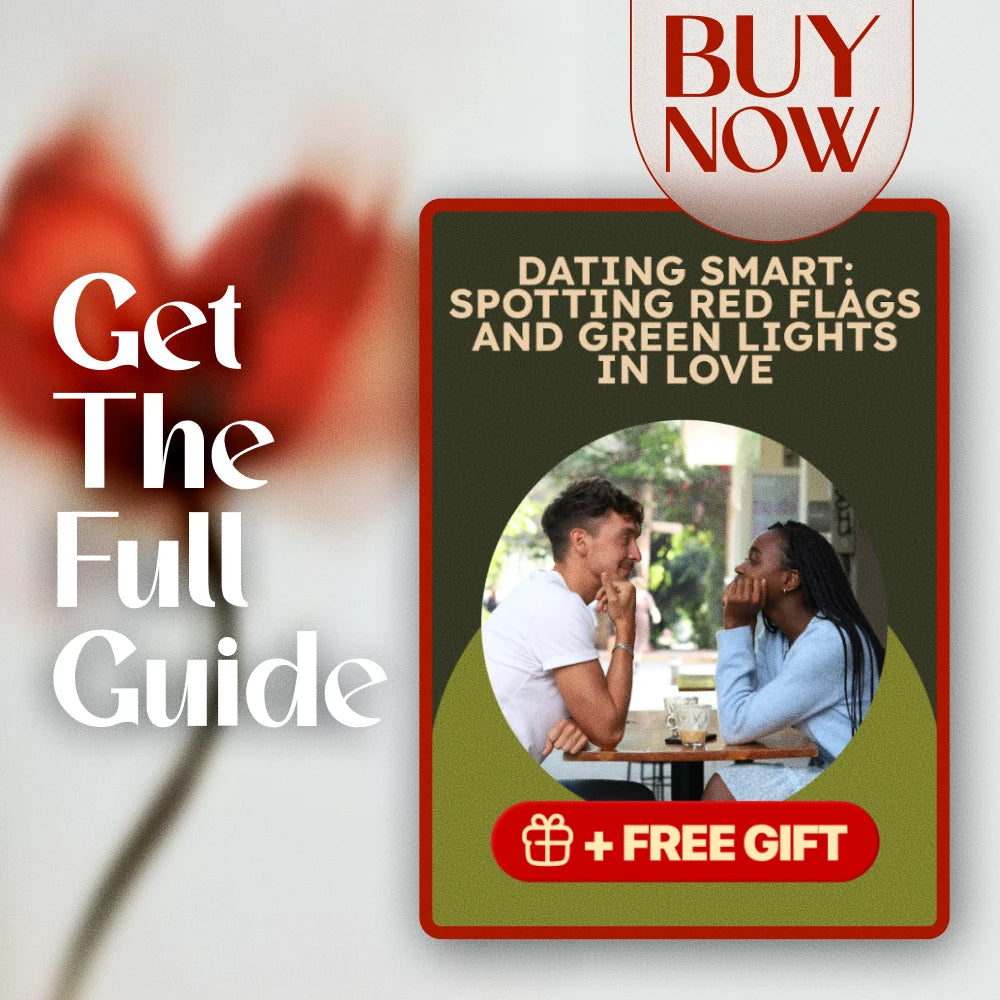 Dating Smart: Spotting Red Flags and Green Lights in Love – Dating Red Flags vs Green Flags Starter Guide
