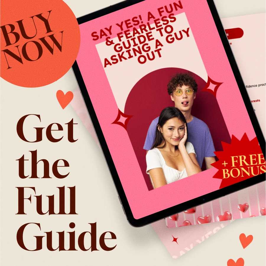 Say Yes! A Fun & Fearless Guide to Asking a Guy Out – How to Ask a Guy Out with Confidence