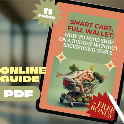 Smart Cart, Full Wallet: How to Food Shop on a Budget Without Sacrificing Taste | Budget Grocery Shopping Guide | Meal Planning & Savings Tips