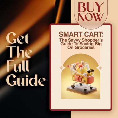 Smart Cart: The Savvy Shopper’s Guide to Saving Big on Groceries – Digital Guide | How to Save Money Food Shopping eBook | Budget Meal Planner & Grocery Checklist