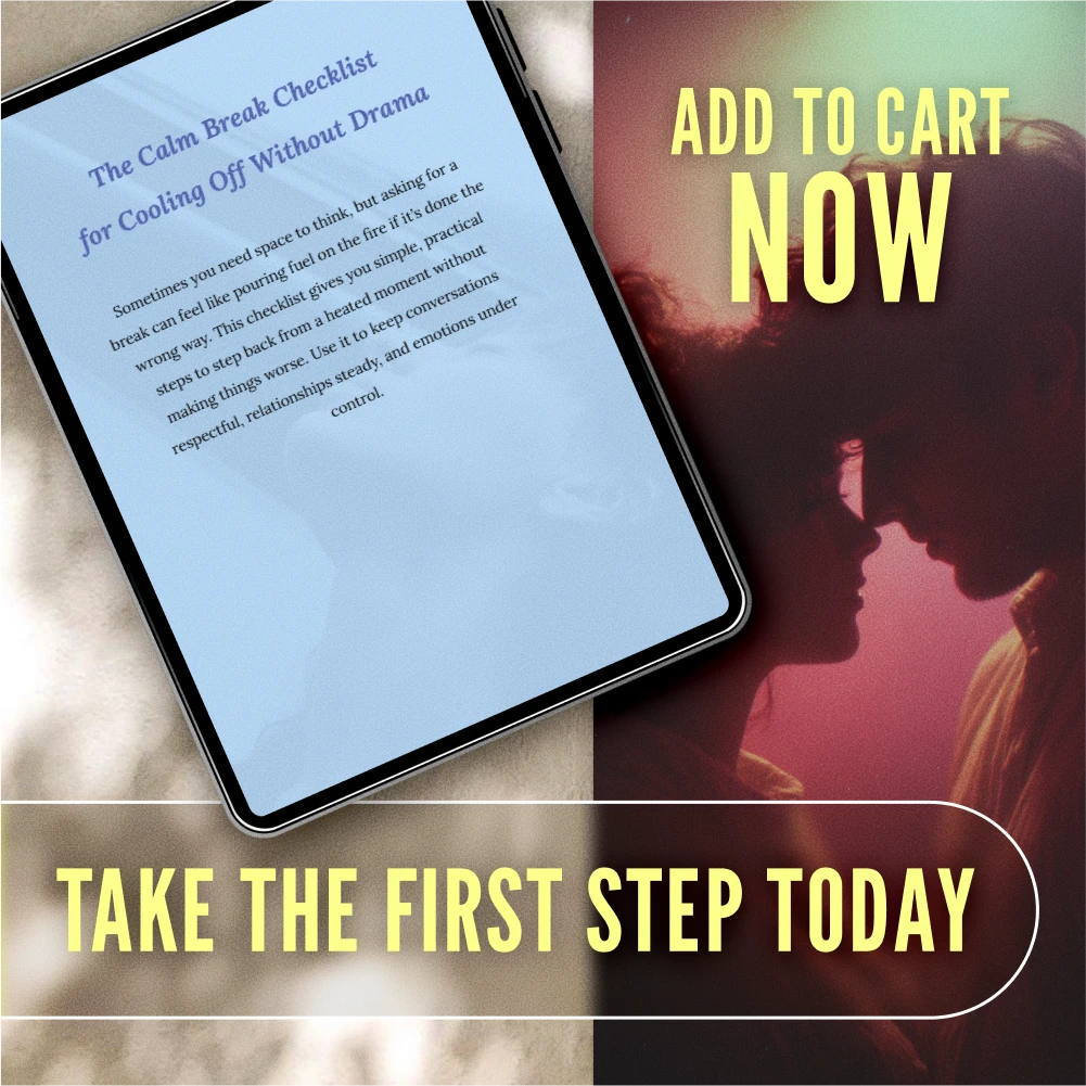 The Calm Break Checklist for Cooling Off Without Drama: How to Take a Break Without Escalation