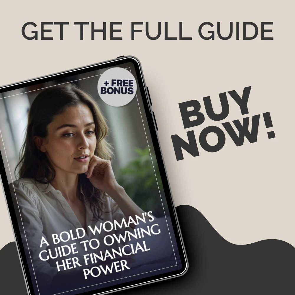 A Bold Woman’s Guide to Owning Her Financial Power | Empowering Digital Guide on Money Confidence for Women | Build Financial Clarity, Courage & Control