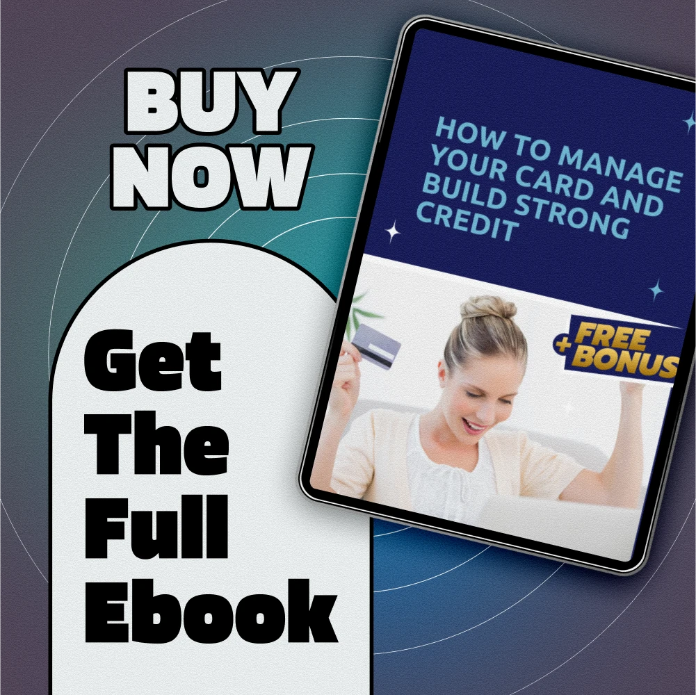 How to Manage Your Card and Build Strong Credit – Credit Card Guide eBook – Learn How to Manage a Credit Card to Build Credit