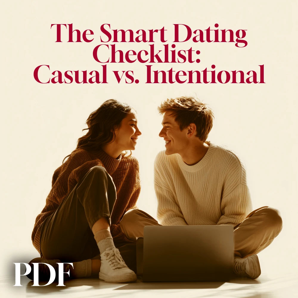 The Smart Dating Checklist: Casual vs. Intentional – A Guide to Clarifying Your Love Life