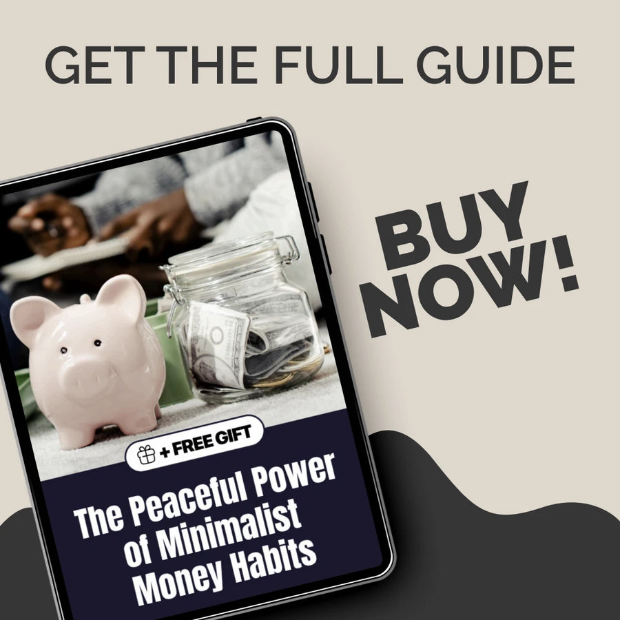 The Peaceful Power of Minimalist Money Habits | Digital Guide for Simplified Finances | Find Clarity, Calm, and Control with Minimalist Money Habits