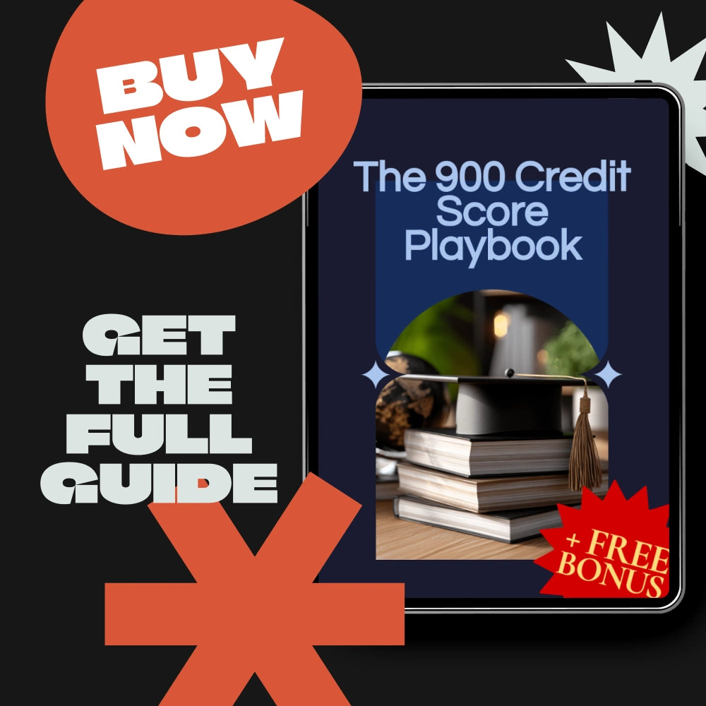 The 900 Credit Score Playbook: How to Get a 900 Credit Score and Master Your Financial Future