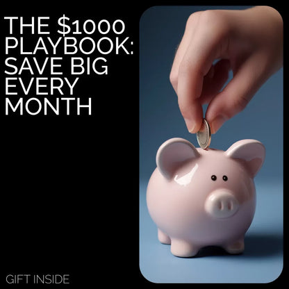 The $1000 Playbook: Save Big Every Month - Ultimate Guide to Cutting Expenses & Boosting Savings