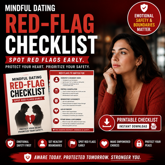 Mindful Dating Red-Flag Checklist | Printable Dating Checklist for Emotional Safety & Boundaries | Spot Red Flags Early