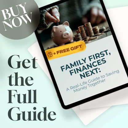 Family First, Finances Next: A Real-Life Guide to Saving Money Together | Family Budget Planner | Digital Guide for Families Save Money For Goals