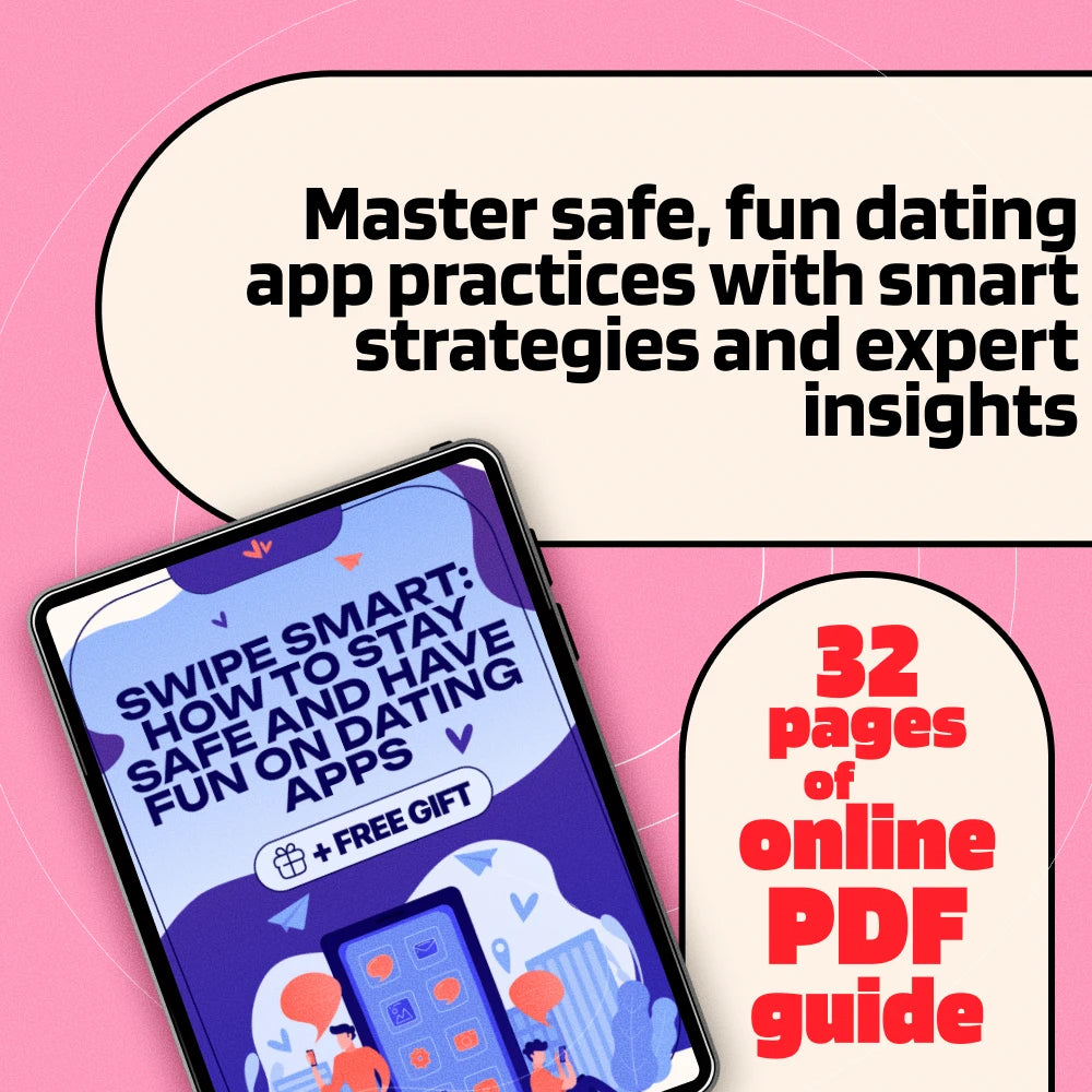 Swipe Smart: How to Stay Safe and Have Fun on Dating Apps | Ultimate Guide to Dating App Safety Tips