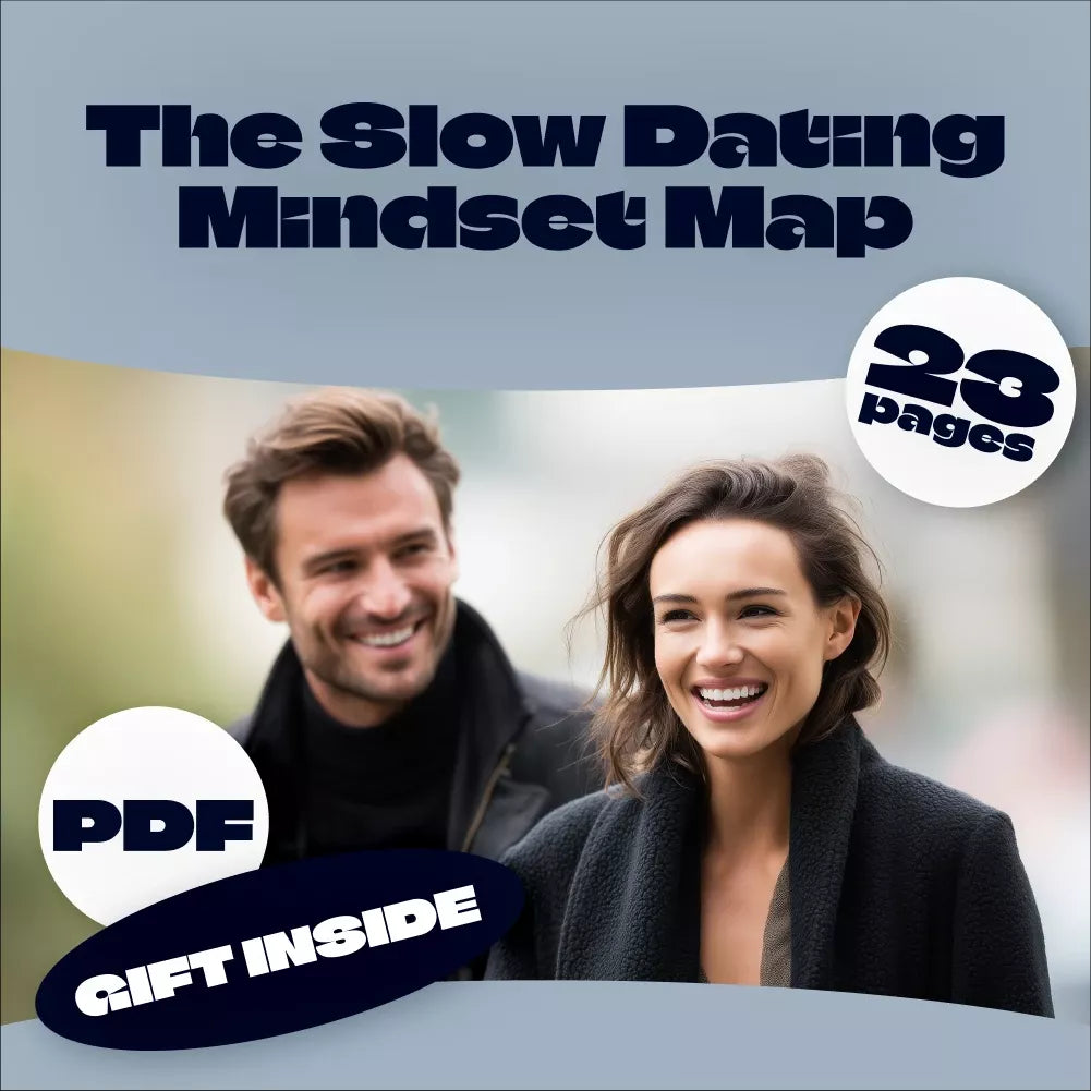 The Slow Dating Mindset Map: Navigate Love with Clarity | Digital eBook for Intentional Dating, Relationship Clarity & Self-Awareness Guide
