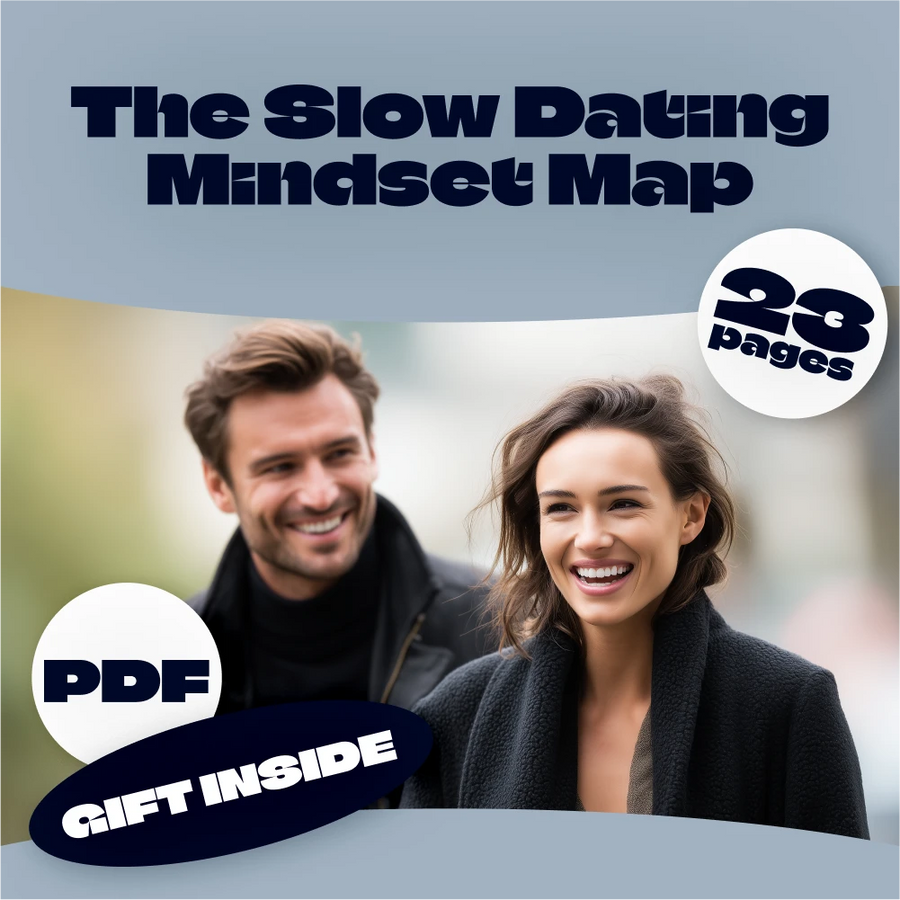 The Slow Dating Mindset Map: Navigate Love with Clarity | Digital eBook for Intentional Dating, Relationship Clarity & Self-Awareness Guide