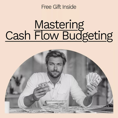 Mastering Cash Flow Budgeting: A Step-by-Step Guide to Building a Sustainable Financial Future
