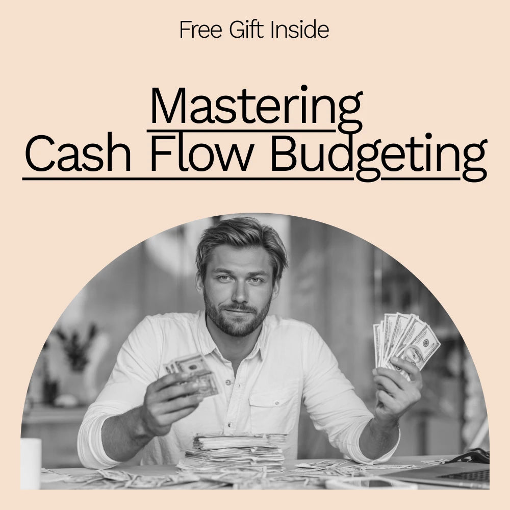 Mastering Cash Flow Budgeting: A Step-by-Step Guide to Building a Sustainable Financial Future