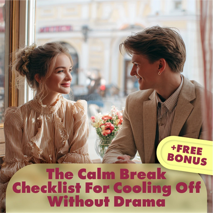 The Calm Break Checklist for Cooling Off Without Drama: How to Take a Break Without Escalation