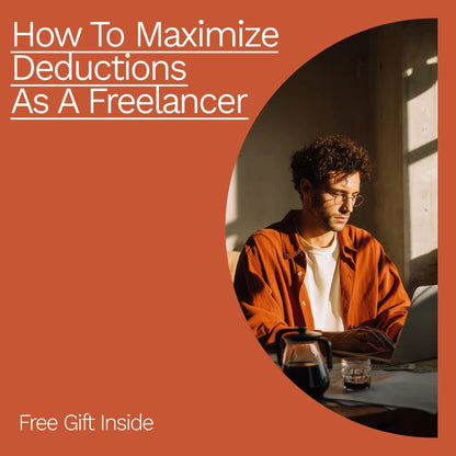 How to Maximize Deductions as a Freelancer: Ultimate Guide to Tax Savings and Financial Success