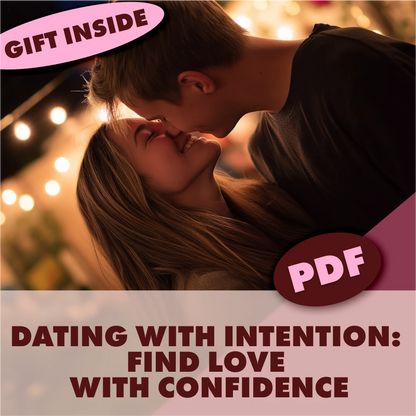 Dating with Intention Finding Love with Clarity and Confidence | Self-Help Relationship eBook | Digital Download Guide for Singles