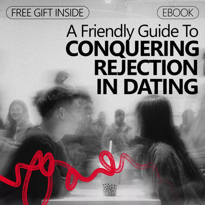 A Friendly Guide to Conquering Rejection in Dating – eBook for How to Get Over Fear of Rejection in Dating, Build Confidence, Communicate Better, and Enjoy Modern Dating