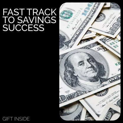 Fast Track to Savings Success: A Step-by-Step Guide to Saving Money Fast and Smart