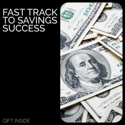 Fast Track to Savings Success: A Step-by-Step Guide to Saving Money Fast and Smart