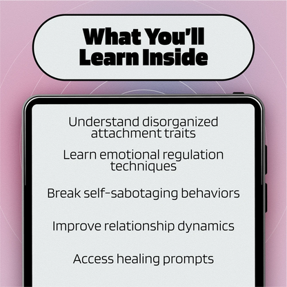 Understanding and Healing Disorganized Attachment Style: A Comprehensive eBook Guide to Overcoming Attachment Challenges