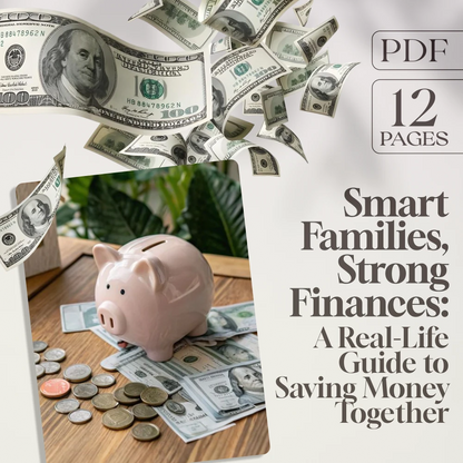 Smart Families, Strong Finances: A Real-Life Guide to Saving Money Together | Family Budgeting eBook | Family Saving Money Checklist & Planner PDF