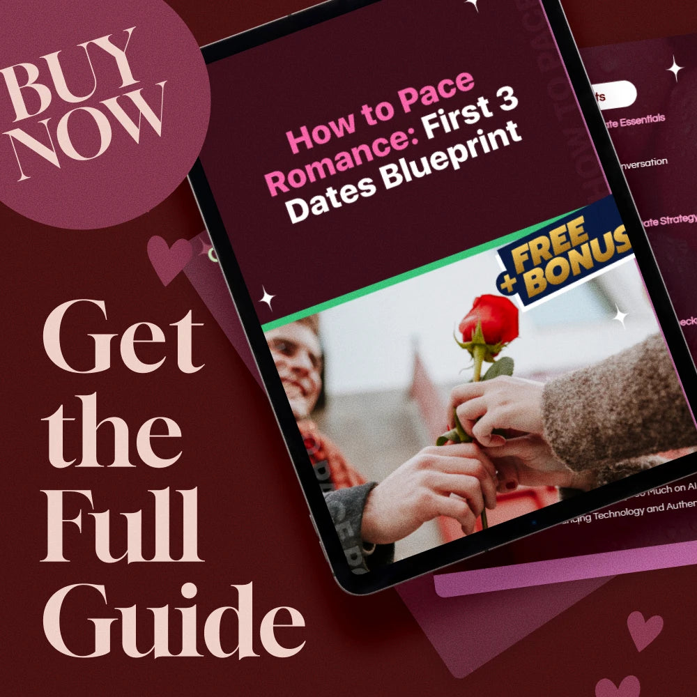 How to Pace Romance: First 3 Dates Blueprint | Digital Dating Guide for Men & Women | Relationship Building eBook | AI Dating Tips & Conversation Starters