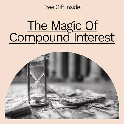 The Magic of Compound Interest Guide: Unlock the Power of Compound Growth Over Time