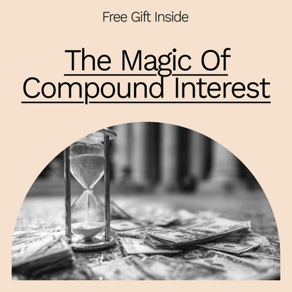 The Magic of Compound Interest Guide: Unlock the Power of Compound Growth Over Time