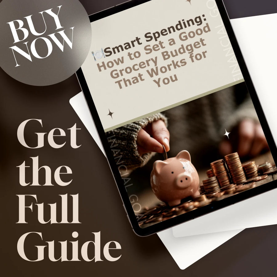 Smart Spending: How to Set a Good Grocery Budget That Works for You | Budget Grocery Shopping Guide | Digital Download for Meal Planning, Money-Saving Tips & Family Grocery Planning